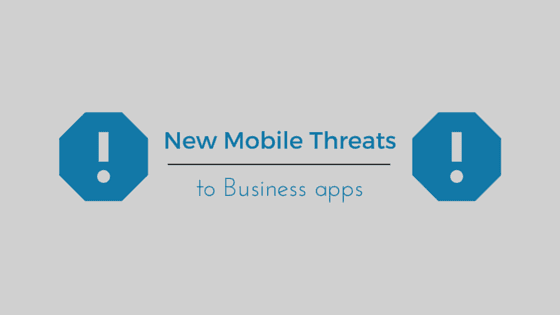 new mobile threats to business apps