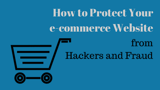 How to protect your ecommerce website from hackers