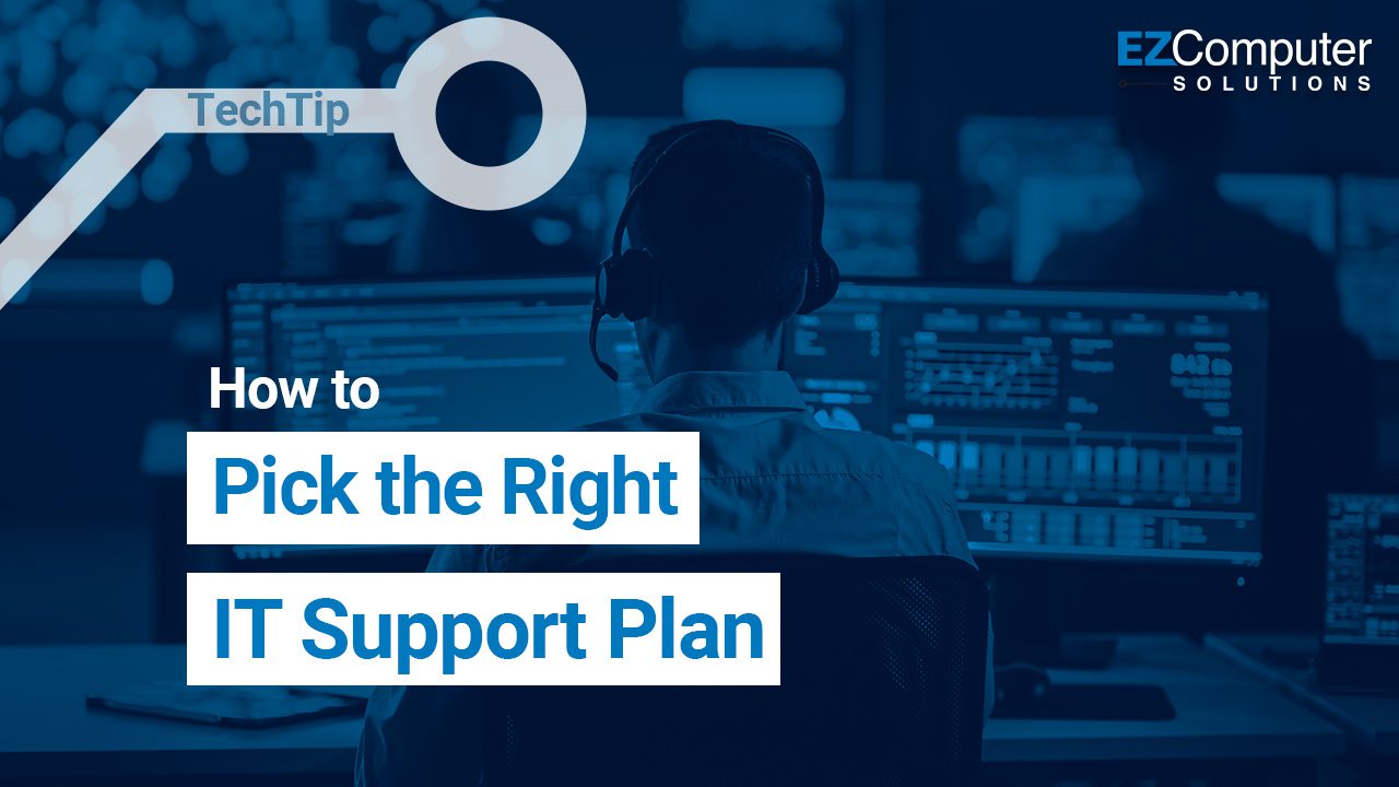 How to Pick the Right IT Support Plan for Your Business